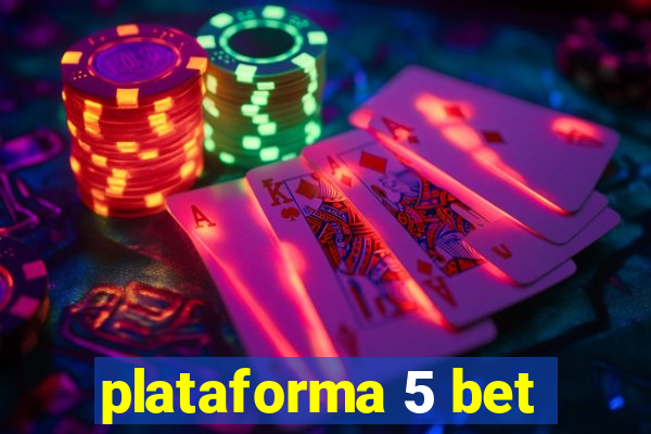 plataforma 5 bet